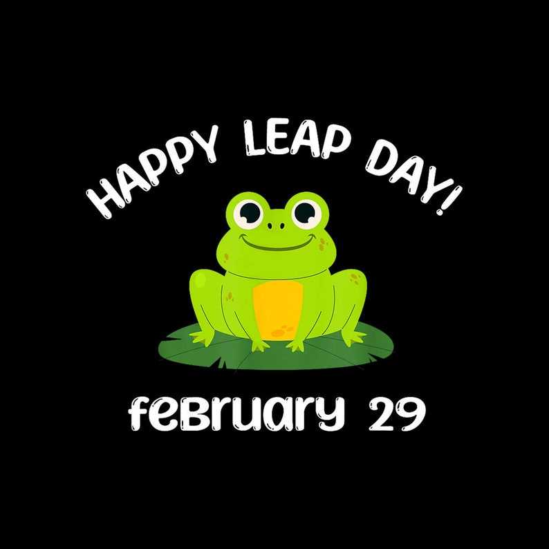 Happy Leap Day Year 2024 February 29th Funny Frog Lovers Digital PNG Etsy