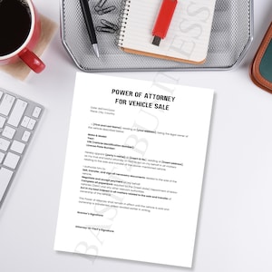 May include: A black and white legal document titled "Power of Attorney for Vehicle Sale". The document includes spaces for the date, location, names, addresses, vehicle information, and signatures.