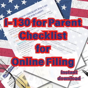 May include: A checklist for filing Form I-130 for a parent, with the title "I-130 for Parent Checklist for Online Filing" in red and blue text on a background of an American flag.
