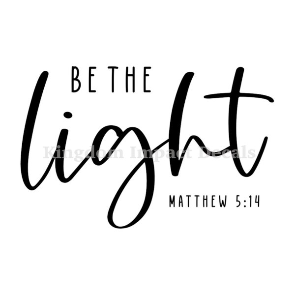 Be The Light Matthew 4:14 Christian Iron On Vinyl Decal Transfers for T-shirts/Pillow Cases/Fabric