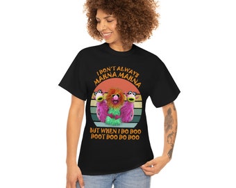 I Don't Always Mahna Mahna But When I Do Doo Doot Doo Do Doo Adult T-Shirt
