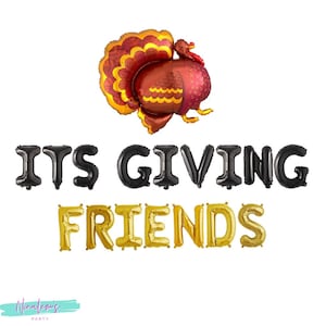 Friendsgiving Decorations, Thanksgiving Decorations, Its Giving Friends Balloon Banner, Friendsgiving Party, Friendsgiving Banner,