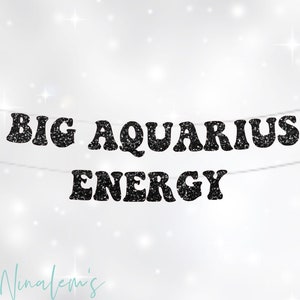 Birthday Decorations, Big Aquarius Energy Banner, Birthday Banner, Aquarius Birthday Party Decorations, Birthday Decor, 21st, 25th, 30th,