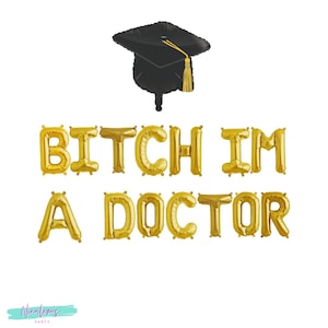 Medical School Graduation Banner, Bitch Im A Doctor Balloon Banner, MD Graduation Sign, Doctor Graduation Party Decor, Match Day decor, PHD