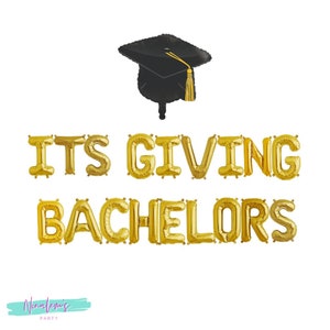 Graduation Party Decorations, Its Giving Bachelors Balloon Banner,  Graduation Balloons, College Graduation Balloons, Bachelors Degree Decor