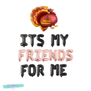 Friendsgiving Decorations, Thanksgiving Decorations, Its My Friends For Me Balloon Banner, Friendsgiving Party, Friendsgiving Banner,