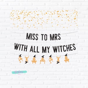 Halloween Bachelorette Decorations, Miss to MRs With All My Witches Sign, Halloween Bachelorette Sign, Halloween Hen Party, Witch Decoration