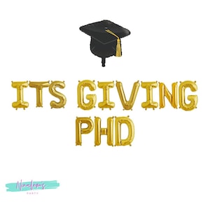 PHD Graduation Banner, Its Giving PHD, Doctorate Graduation Sign, PHD Degree Grad Party Graduation Banner Sign,