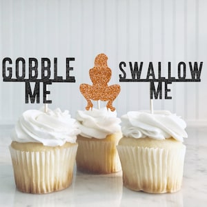 Funny Thanksgiving Decorations, Friendsgiving Decorations, Thanksgiving Cupcake Toppers, Gobble Me, Swallow Me, Bachelorette Party Decor