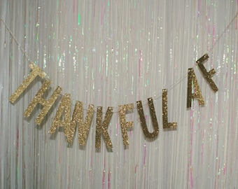 Thankful AF banner, Thanksgiving Decorations, Funny Thanksgiving Decorations, Thanksgiving Banner,
