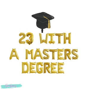 Graduation Decorations, 23 With A Masters Degree Balloon Banner, Graduation Balloons, College Graduation Balloons, Masters Degree