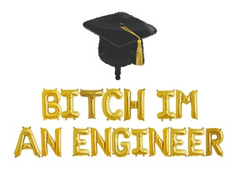 Graduation Party Decorations, Bitch Im An Engineer Balloon Banner, Engineering Gifts, Gift Idea for Engineer, Engineer Graduation,