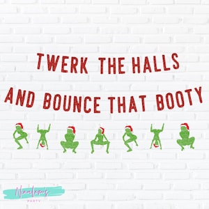 Twerk The Halls and Bounce That Booty Banner, Funny Christmas Party Decorations, Christmas Banner, Birthday Party Decor, Bachelorette Party