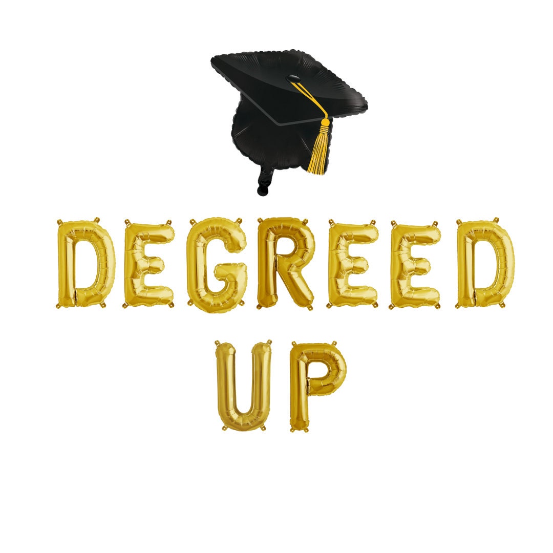 Graduation Decorations 2021, Degreed Up Balloon Banner, Graduation Balloons, Class of 2021, College Graduation Balloons, Graduation Banner