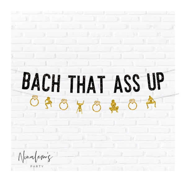 Bachelorette Party Decorations, Bach That Ass Up Banner, Hen Party Decorations, Bachelorette Sign, Bachelorette Sign, Ratchet Party Supplies