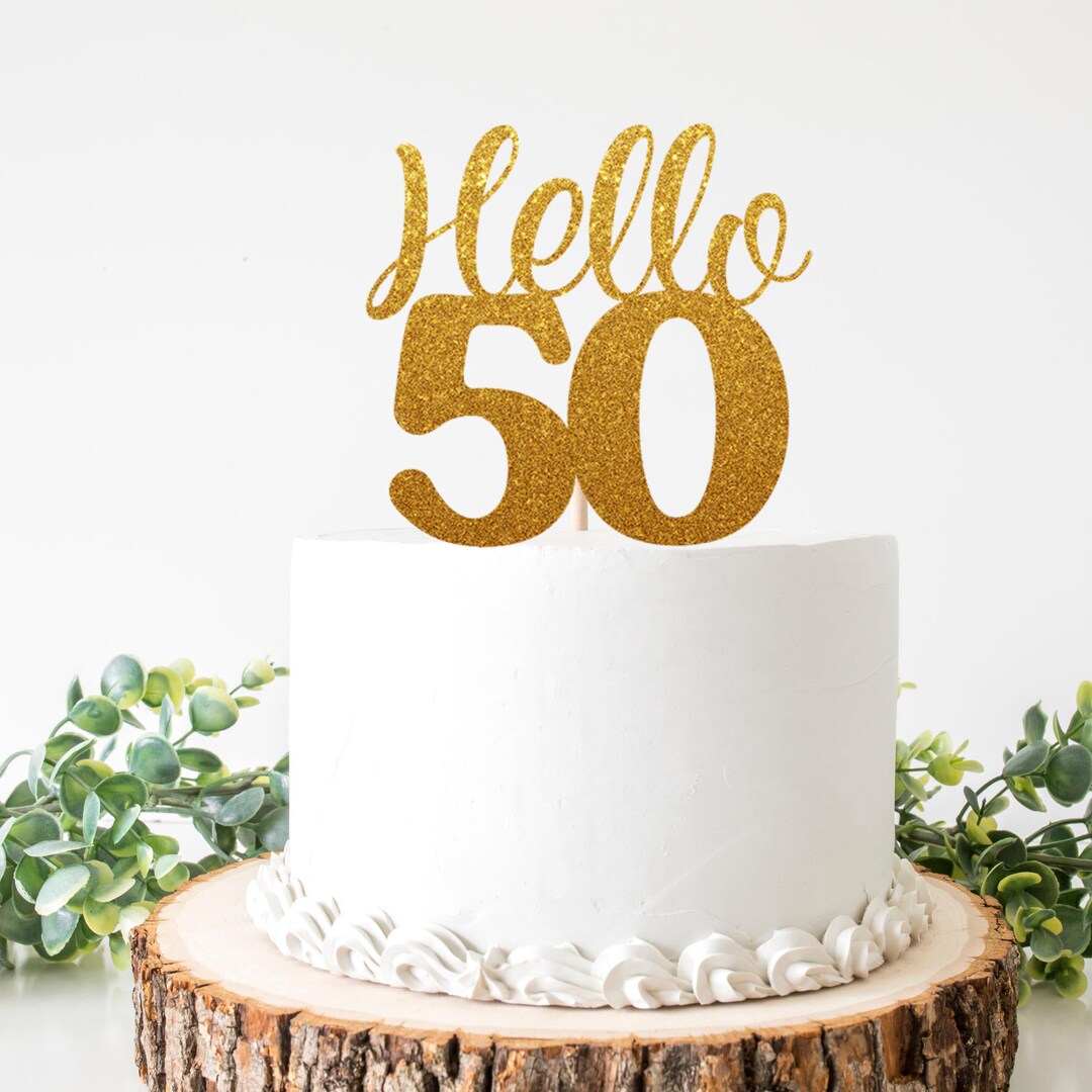 Hello 50 Cake Topper, Happy 50th Birthday Glitter Rose Gold Silver Gold and Other Colors, 50th