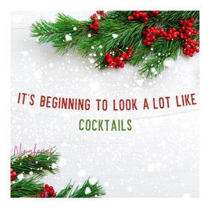 Christmas Banner, Its Beginning To Look A lot Like Cocktails Banner, Funny Christmas Banner, Christmas Decorations, Christmas Drink Banner,