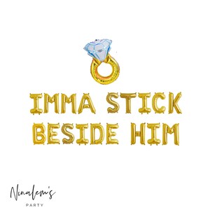 Bachelorette Party Decorations, Bachelorette Balloon Banner, Imma Stick Beside Him, Bachelorette Sign, Hen Party, Engagement Party Banner,