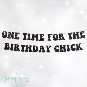 21st Birthday Decorations, One Time For The Birthday Chick Banner, Birthday Banner, Birthday Party Decor, 25th, 30th, 18th, Retro