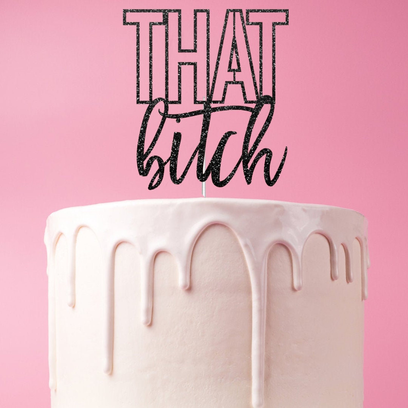 Birthday Bitch Cake Topper That Bitch Cake Topper 21st Etsy