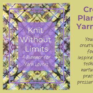 Op de afbeelding: Een planner met een kleurrijke, patroonachtergrond en een paars vierkant in het midden. De tekst "Knit Without Limits" en "A Planner for Yarn Lovers" worden weergegeven. De rechterkant leest "Creative Planner for Yarn Lovers".