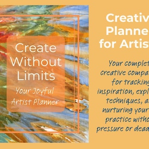 May include: A creative planner for artists with the text "Create Without Limits" and "Your Joyful Artist Planner." The background features an abstract painting in shades of orange, blue, and white. The text "Creative Planner for Artists" is also displayed.