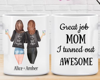 Great Job Mom I Turned Out Awesome, Custom Mothers Day Mug, Personalized Mothers Day Gift,  Long Distance Gift, Mothers Day Coffee Mug
