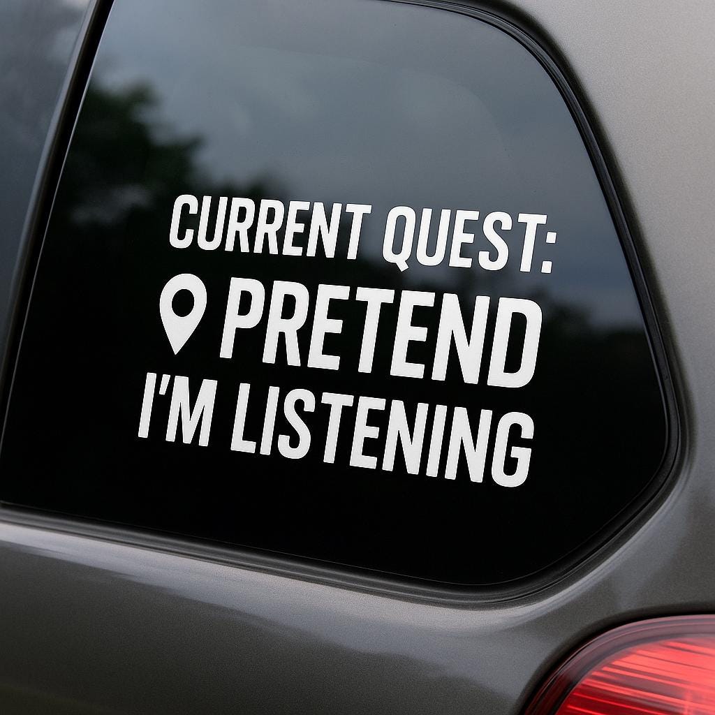 Current Quest: Pretend I’m Listening by Ecossaise