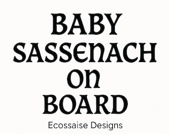 Baby Sassenach On Board Decal – Scottish Car Sticker, Outlander Gift