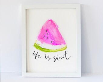 Watermelon Art Print, Caligraphy, Watercolor, Life is Sweet, Giclee Art Print, Unframed, 8 x 10