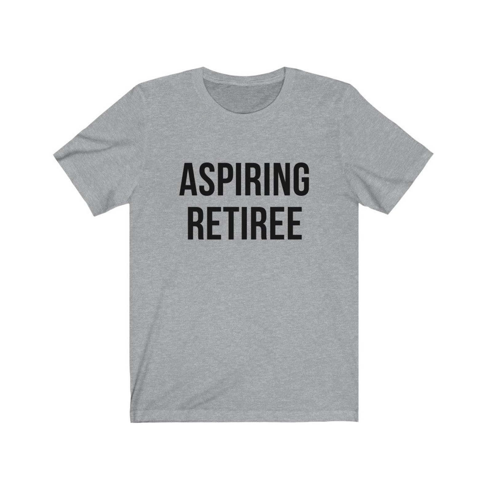 Aspiring Retiree Funny Slogan Tee Retiree TShirt Novelty Etsy
