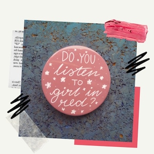 Do you listen to girl in red? - Lesbian Bisexual WLW LGBT Pride 38mm Pinback Badge