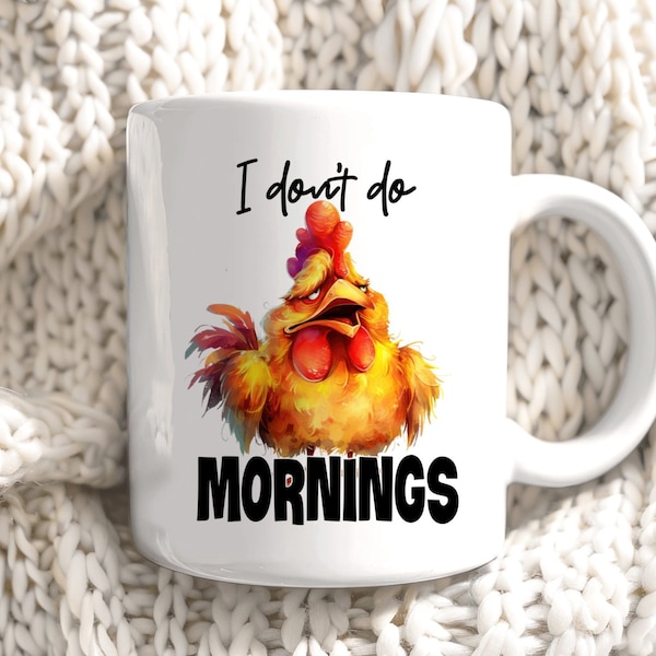 I Don't Do Mornings Funny Rooster Coffee Mug, Chicken Humor Graphic, Animal Lover Gift, Farmhouse Kitchen Decor