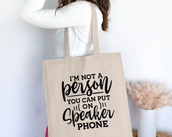 Tote Bag with Funny Quote, Not a Speakerphone Person Canvas Bag, Humorous Carryall, Unique Gift Idea