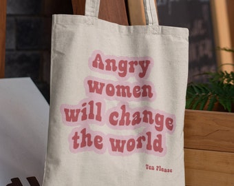 Angry Women will change the world bag, tote bag, cotton feminist shopping bag, tote bags
