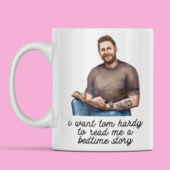 Tom Hardy Mug to Read Me a Bedtime Story Tom Hardy Gift Made in