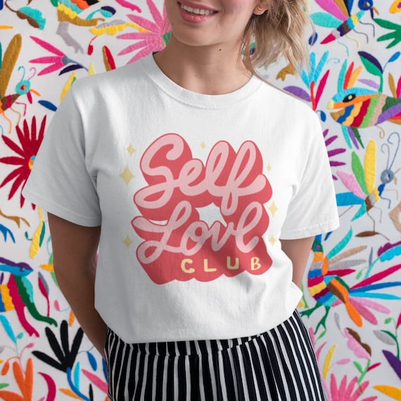 Self Love Club T Shirt Lovely Cotton Tshirt Self Love Female