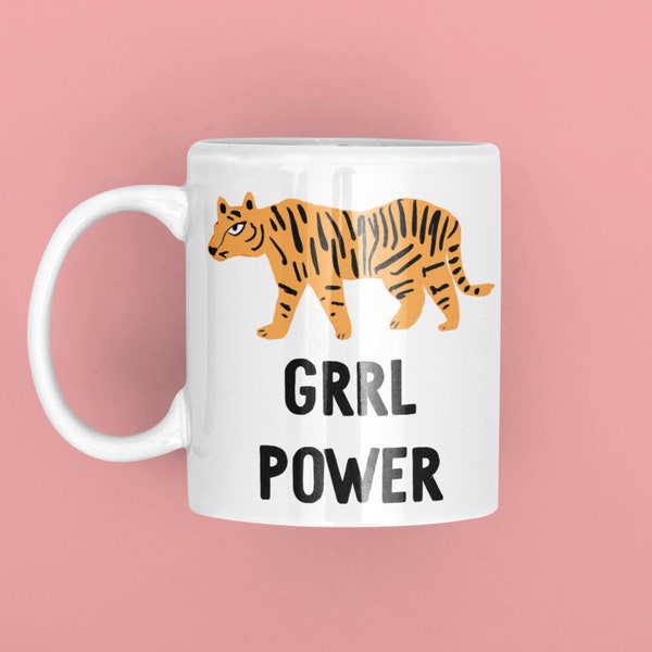 Girl Power Mug, Grrl Power Tiger Gift, Female empowerment, feminist, feminism, UK