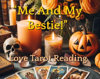 Friendship Tarot Reading - "Me and My Bestie!" - *7 card*