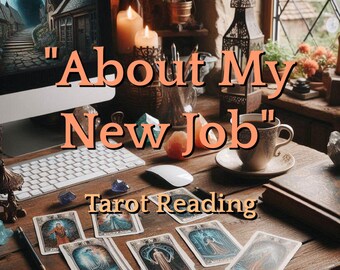 Career Tarot Reading - "About My New Job" - *3 card*