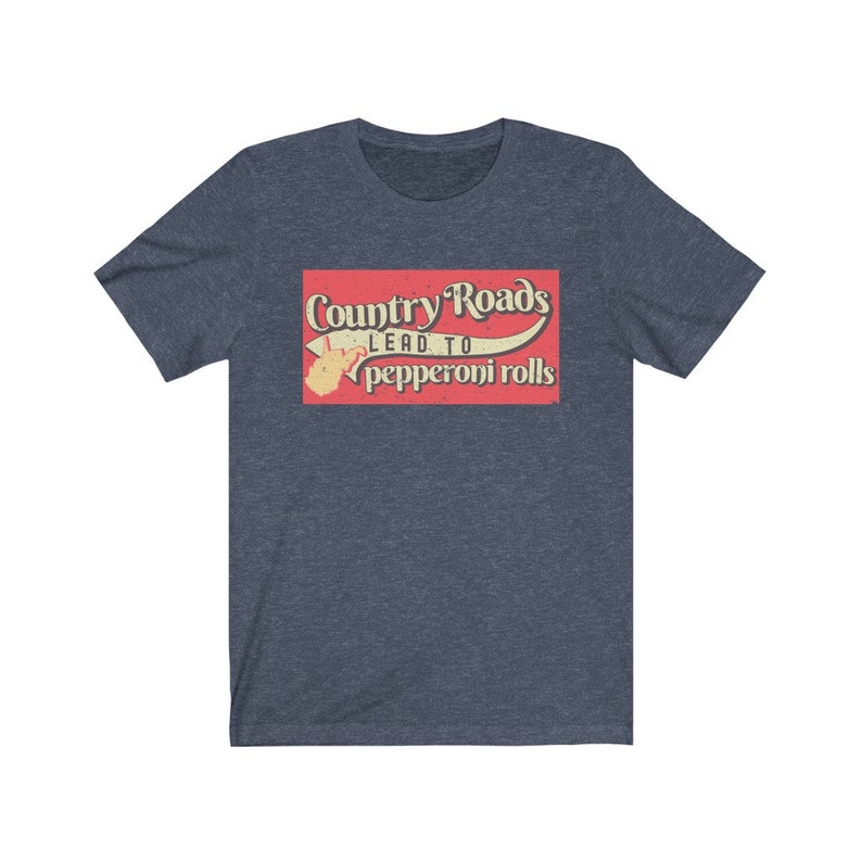 Country Roads Pepperoni Rolls Retro West Virginia Pride Shirt Etsy