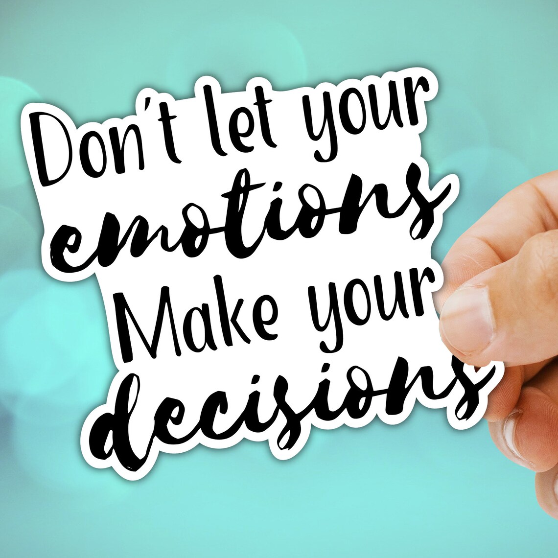 Don't Let Your Emotions Make Your Decisions Vinyl Sticker | Etsy