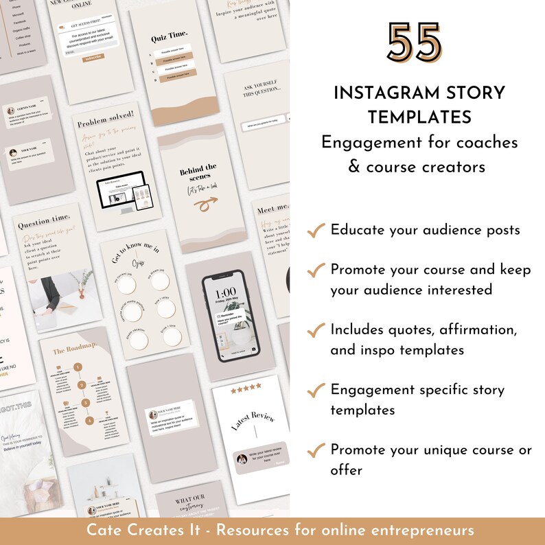 May include: A collection of 55 Instagram story templates for coaches and course creators. The templates are in a neutral color palette with text overlays. The image includes examples of the templates, such as quiz prompts and quote cards. The text includes "Instagram Story Templates" and "Cate Creates It".