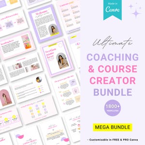 May include: A purple and pink digital marketing template bundle for coaches and course creators. The text "Ultimate Coaching & Course Creator Bundle" is displayed in a large font. The text "1800+ Templates" is displayed in a smaller font. The text "Mega Bundle" is displayed in a yellow rectangle. The text "Customizable in FREE & PRO Canva" is displayed in a smaller font. The image shows a variety of templates with different layouts and designs.
