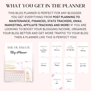 May include: A pink and white printable blog planner with the text "The Ultimate Blog Planner" and a list of different sections for planning, including "Marketing & Social Media Planners", "Post Planning & Maintenance", "Goal Trackers for My Blog", "Productivity & Planning", "Affiliate Marketing", "SEO for Blogging", "Email Marketing", "Branding Your Blog", "Inspiration & Ideas", and "Blogging Finance".