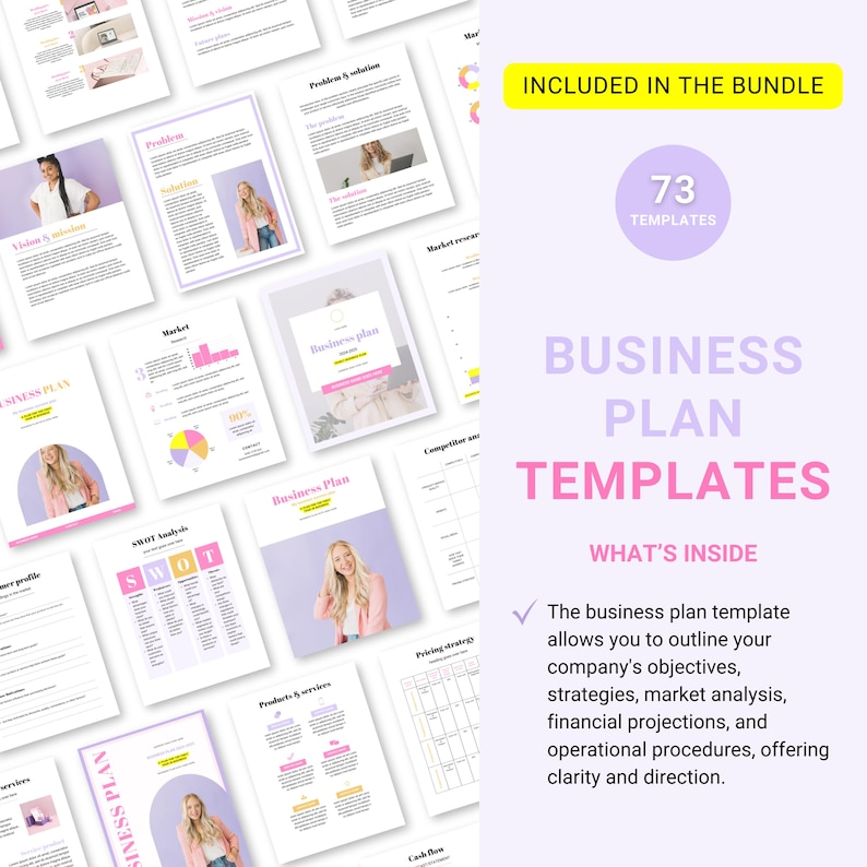 May include: A collection of 73 business plan templates in a pink and purple color scheme. The templates include sections for vision and mission, market analysis, SWOT analysis, financial projections, and more. The text "INCLUDED IN THE BUNDLE" and "73 TEMPLATES" is displayed in yellow and white text on a purple background. The text "BUSINESS PLAN TEMPLATES" is displayed in white text on a pink background. The text "WHAT'S INSIDE" is displayed in white text on a purple background. The text "The business plan template allows you to outline your company's objectives, strategies, market analysis, financial projections, and operational procedures, offering clarity and direction." is displayed in black text on a white background.