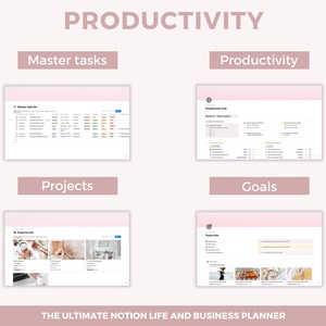 May include: A screenshot of a Notion workspace with the title "Productivity". The workspace is divided into four sections: Master tasks, Productivity, Projects, and Goals. Each section has a different layout and contains various elements, such as tables, lists, and images. The text "THE ULTIMATE NOTION LIFE AND BUSINESS PLANNER" is displayed at the bottom of the screenshot.