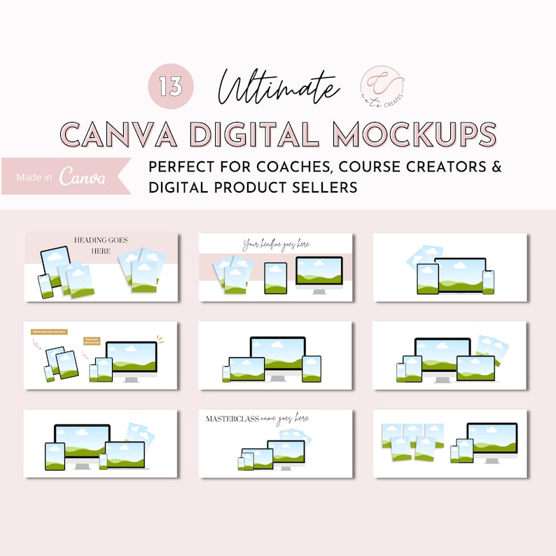 May include: A set of 13 digital mockups for Canva, featuring various devices displaying a green landscape with a white cloud. The text "13 Ultimate Canva Digital Mockups" is at the top of the image, and the text "Perfect for coaches, course creators & digital product sellers" is below it. The text "Made in Canva" is in the bottom left corner.