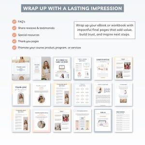 May include: A promotional graphic with the text "Wrap Up With A Lasting Impression." The image showcases various eBook and workbook page layouts, including FAQs, testimonials, and thank you pages, designed to add value and inspire readers.