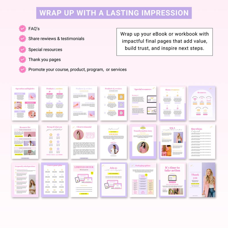 May include: A pink and white graphic design template for an ebook or workbook. The template includes a variety of pages, such as a table of contents, an introduction, a chapter overview, a Q&A section, and a thank you page. The template also includes a limited time offer page and a call to action page. The text on the template says "Wrap up with a lasting impression" and "Wrap up your eBook or workbook with impactful final pages that add value, build trust, and inspire next steps."